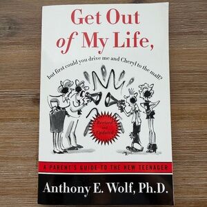 Get Out of My Life by Anthony E. Wolf - Parenting Book - Teenagers - Like New
